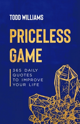 Priceless Game: 365 Daily quotes to improve your live - Williams, Todd