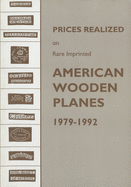 Prices Realized on Rare Imprinted American Wooden Planes, 1979-1992