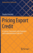 Pricing Export Credit: A Concise Framework with Examples and Implementation Code in R