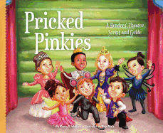 Pricked Pinkies: A Readers' Theater Script and Guide: A Readers' Theater Script and Guide
