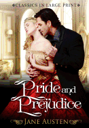 Pride and Prejudice: Classics in Large Print