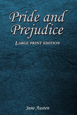 Pride and Prejudice: Large Print Edition - Austen, Jane