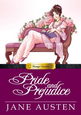 Pride and Prejudice: Manga Classics - Austen, and King, Stacy (Adapted by), and Tse (Artist)