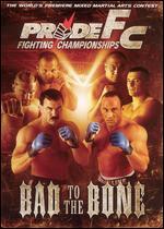 Pride Fighting Championships: Bad to the Bone