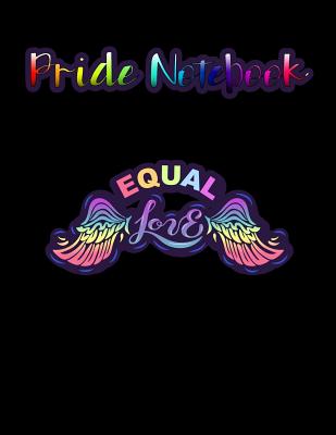 Pride Notebook Equal Love: Lgbt Pride Notebook Journal College Ruled - Publishing, Paper Kate