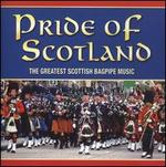 Pride of Scotland: The Greatest Scottish Bagpipe Music