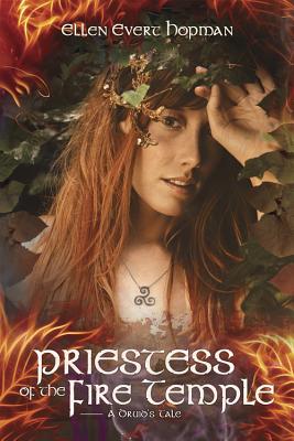 Priestess of the Fire Temple: A Druid's Tale - Hopman, Ellen Evert