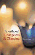 Priesthood: Changeless and Changing