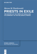 Priests in Exile: The History of the Temple of Onias and Its Community in the Hellenistic Period
