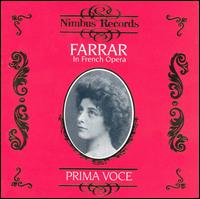 Prima Voce: Geraldine Farrar in French Opera - Antonio Scotti (baritone); Edmond Clement (tenor); Fritz Kreisler (violin); Geraldine Farrar (soprano);...