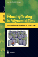 Primality Testing in Polynomial Time: From Randomized Algorithms to Primes Is in P