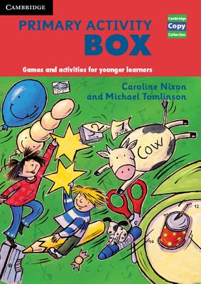 Primary Activity Box: Games and Activities for Younger Learners - Nixon, Caroline, and Tomlinson, Michael