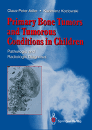 Primary Bone Tumors and Tumorous Conditions in Children: Pathologic and Radiologic Diagnosis