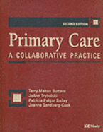 Primary Care: A Collaborative Practice - Buttaro, Terry Mahan, PhD, and Polgar-Bailey, Patricia, PsyD, MPH, Cde, and Trybulski, Joann, PhD, Arnp