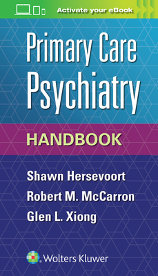 Primary Care Psychiatry Handbook - Hersevoort, Shawn, Dr., MD, MPH