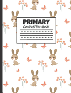 Primary Composition Book: Baby Brown Bunnies, Farm Animals, 200 Pages, Handwriting Paper (7.44 X 9.69)