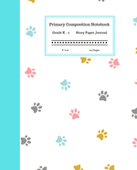Primary Composition Notebook Grades K-2 Story Paper Journal 8" x 10" 120 Pages: Learn to Write and Draw with Writing and Drawing Space for Kids. Cute Paw Prints Cover (Volume 4)