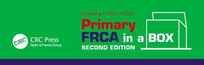 Primary FRCA in a Box - Armstrong, Sarah, and Clifton, Barry, and Davis, Lionel