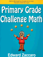 Primary Grade Challenge Math: Grades 1-4 - Zaccaro, Edward