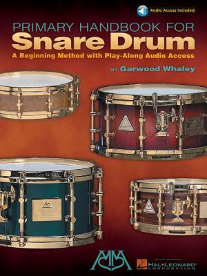 Primary Handbook For Snare Drum: A Beginning Method with Play-Along Audio Access - Whaley, Garwood