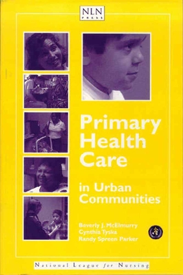 Primary Health Care in Urban Communities - McElmurry, Beverly, and Tyska, Cynthia, and Parker, Randy Spreen