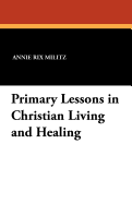 Primary Lessons in Christian Living and Healing