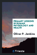 Primary Lessons in Human Physiology and Health