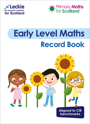 Primary Maths for Scotland - Primary Maths for Scotland Early Level Record Book: For Curriculum for Excellence Primary Maths - Lowther, Craig, and Brewer, Julie, and Ferguson, Lesley