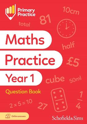 Primary Practice Maths Year 1 Question Book, Ages 5-6 - Sims, Schofield &, and Fernandes, Sarah-Anne
