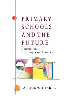 Primary Schools and the Future - Whitaker