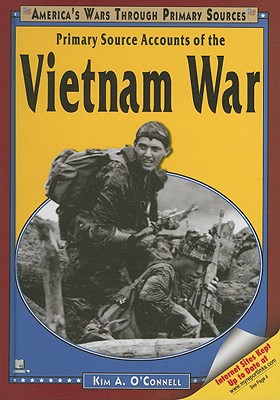 Primary Source Accounts of the Vietnam War - O'Connell, Kim A