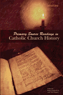 Primary Source Readings in Catholic Church History: Student Book - Feduccia, Robert (Editor)