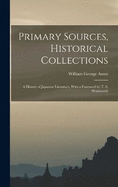 Primary Sources, Historical Collections: A History of Japanese Literature, With a Foreword by T. S. Wentworth