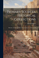 Primary Sources, Historical Collections: Palestine and Russia, With a Foreword by T. S. Wentworth