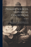 Primary Sources, Historical Collections: The Awakening of Faith in the Mahayana Doctrine: The New Buddhism, With a Foreword by T. S. Wentworth