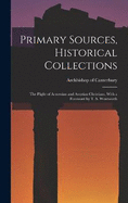 Primary Sources, Historical Collections: The Plight of Armenian and Assyrian Christians, With a Foreword by T. S. Wentworth