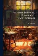 Primary Sources, Historical Collections