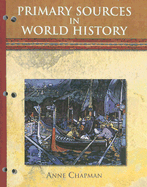Primary Sources in World History: To Accompany World History the Human Odyssey and Modern World History - Chapman, Anne