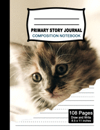 Primary Story Journal Composition Notebook: Beautiful Handwriting Write and Draw Journal for Preschool, Kindergarten, 1st & 2nd grades kids, Cute Cat Notebook for Students, K-2 with picture space and dashed Mid line Grades.