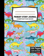 Primary Story Journal Composition Notebook: Beautiful Handwriting Write and Draw Jurassic Age Journal for Preschool, Kindergarten, 1st & 2nd grades kids, Cute Dinosaurs Notebook for Students, K-2 with picture space and dashed Mid line Grades.