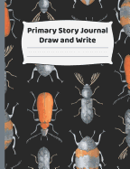 Primary Story Journal Draw and Write: K-2 Composition Notebook with Bug Design - Create Unique Stories & Illustrations - Dotted Midline to Practice Handwriting