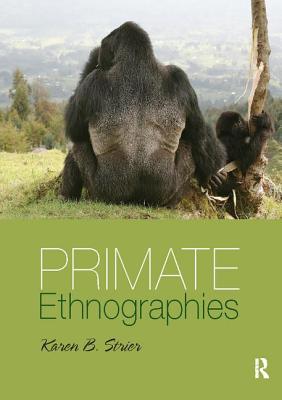 Primate Ethnographies - Strier, Karen B.