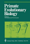 Primate Evolutionary Biology: Selected Papers (Part A) of the Viiith Congress of the International Primatological Society, Florence, 7-12 July 1980