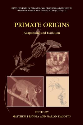 Primate Origins: Adaptations and Evolution - Ravosa, Matthew J (Editor), and Dagosto, Marian (Editor)