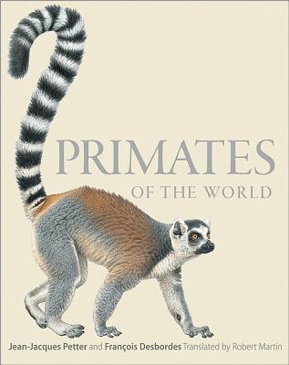 Primates of the World: An Illustrated Guide - Petter, Jean-Jacques