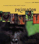 Primates: The Amazing World of Lemurs, Monkeys, and Apes
