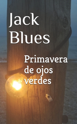 Primavera de ojos verdes - Garc?a, Roberto (Preface by), and Blues, Jack