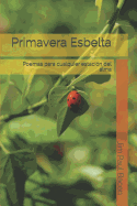 Primavera Esbelta: Poemas Para Cualquier Estacin del Alma