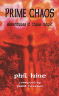 Prime Chaos: Adventures in Chaos Magic -- 3rd Revised Edition