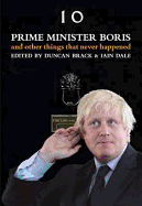 Prime Minister Boris...: And Other Things That Never Happened